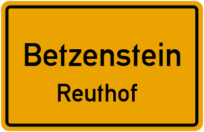 Ortsschild Betzenstein Reuthof