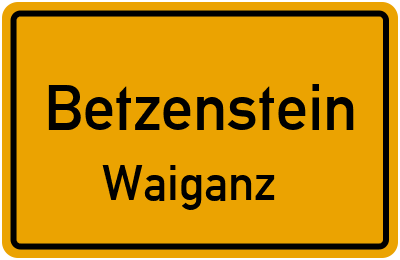 Ortsschild Betzenstein Waiganz