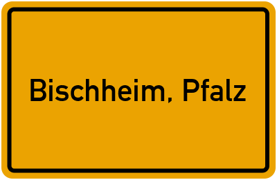 Ortsschild von Gemeinde Bischheim, Pfalz in Rheinland-Pfalz
