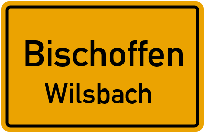 Ortsschild Bischoffen Wilsbach