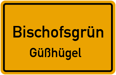 Ortsschild Bischofsgrün Güßhügel