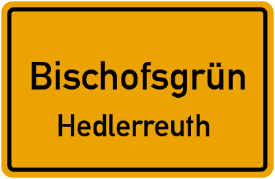 Ortsschild Bischofsgrün Hedlerreuth