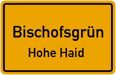 Ortsschild Bischofsgrün Hohe Haid