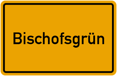Ortsschild von Gemeinde Bischofsgrün in Bayern