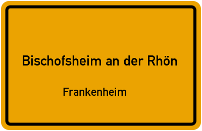 Straßenverzeichnis Bischofsheim an der Rhön Frankenheim