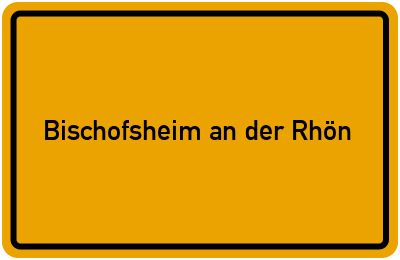 Ortsschild von Stadt Bischofsheim an der Rhön in Bayern