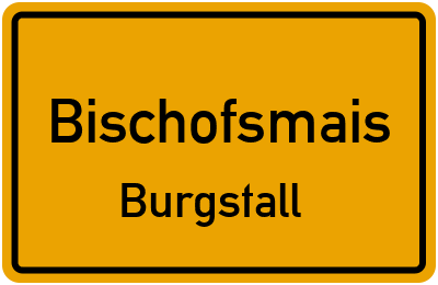 Ortsschild Bischofsmais Burgstall