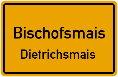 Ortsschild Bischofsmais Dietrichsmais