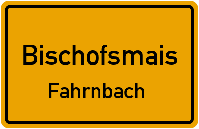 Ortsschild Bischofsmais Fahrnbach