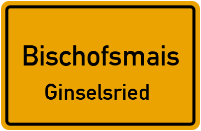 Ortsschild Bischofsmais Ginselsried