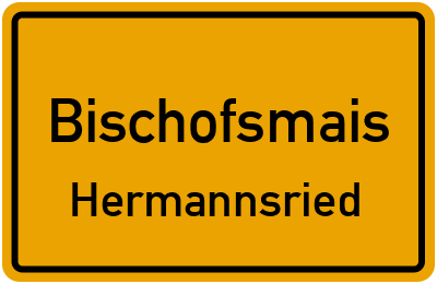 Ortsschild Bischofsmais Hermannsried