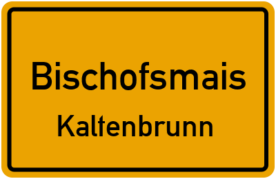 Ortsschild Bischofsmais Kaltenbrunn