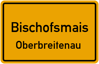 Ortsschild Bischofsmais Oberbreitenau