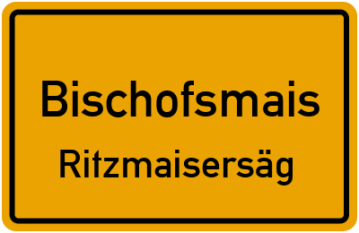 Ortsschild Bischofsmais Ritzmaisersäg