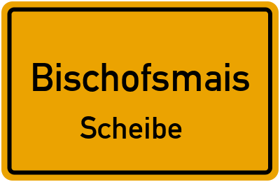 Ortsschild Bischofsmais Scheibe
