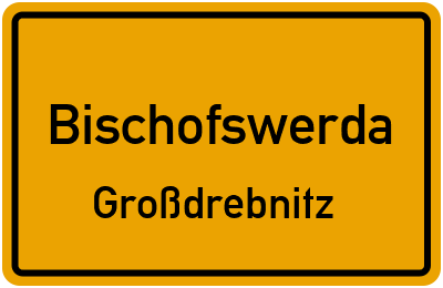 Straßenverzeichnis Bischofswerda Großdrebnitz