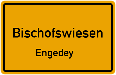 Ortsschild Bischofswiesen Engedey
