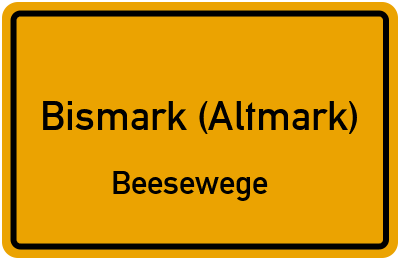 Ortsschild Bismark (Altmark) Beesewege