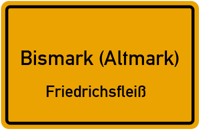 Ortsschild Bismark (Altmark) Friedrichsfleiß