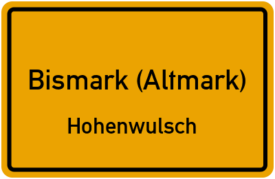 Ortsschild Bismark (Altmark) Hohenwulsch