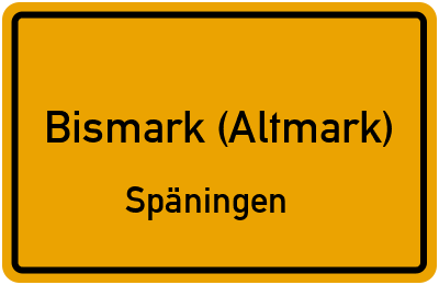Ortsschild Bismark (Altmark) Späningen