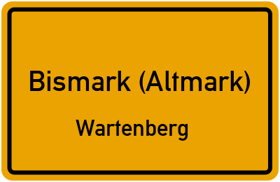 Ortsschild Bismark (Altmark) Wartenberg