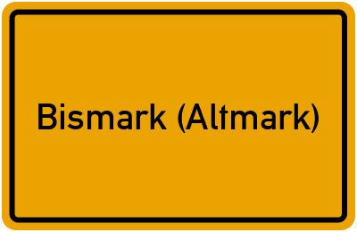 Ortsschild von Bismark (Altmark) in Sachsen-Anhalt