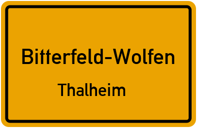 Ortsschild Bitterfeld-Wolfen Thalheim
