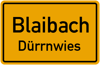 Ortsschild Blaibach Dürrnwies