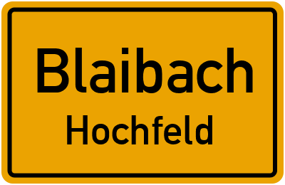 Straßenverzeichnis Blaibach Hochfeld
