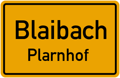 Ortsschild Blaibach Plarnhof