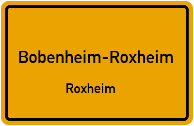 Ortsschild Bobenheim-Roxheim Roxheim