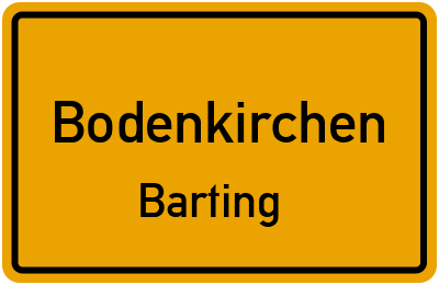 Ortsschild Bodenkirchen Barting