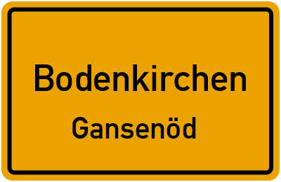 Ortsschild Bodenkirchen Gansenöd