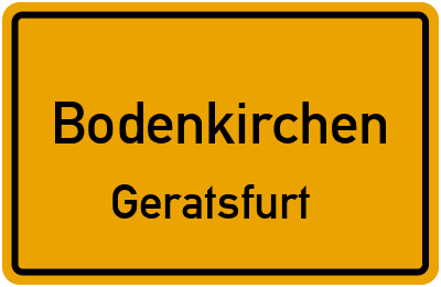 Ortsschild Bodenkirchen Geratsfurt