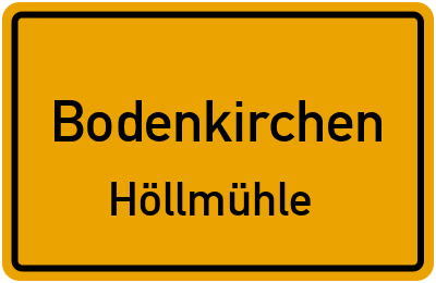 Ortsschild Bodenkirchen Höllmühle