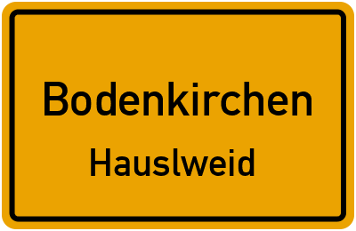 Ortsschild Bodenkirchen Hauslweid