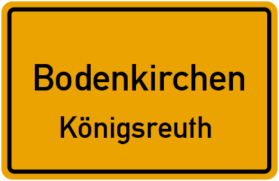 Ortsschild Bodenkirchen Königsreuth