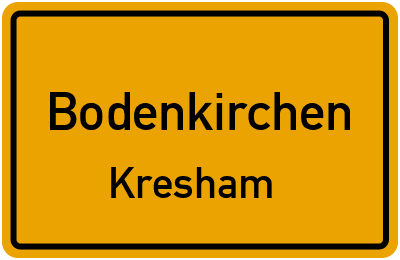 Ortsschild Bodenkirchen Kresham