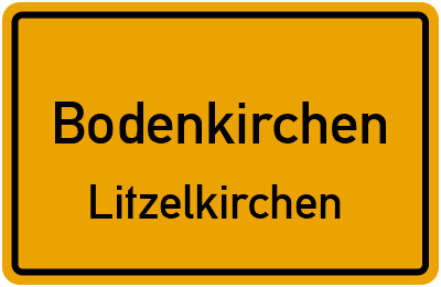 Ortsschild Bodenkirchen Litzelkirchen