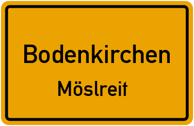Ortsschild Bodenkirchen Möslreit