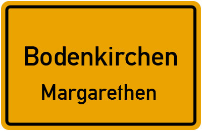 Ortsschild Bodenkirchen Margarethen