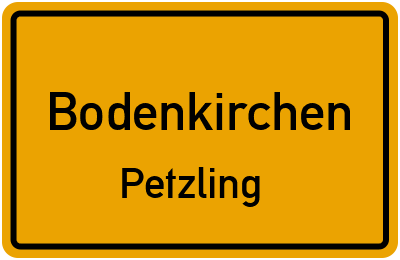 Ortsschild Bodenkirchen Petzling
