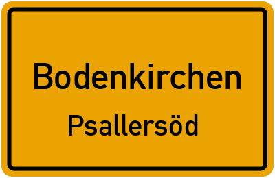 Ortsschild Bodenkirchen Psallersöd