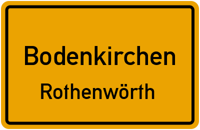 Ortsschild Bodenkirchen Rothenwörth