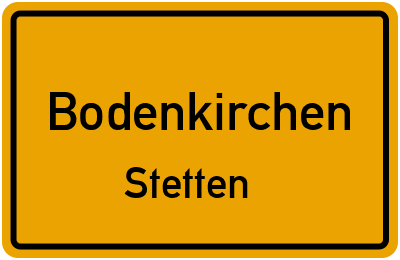 Ortsschild Bodenkirchen Stetten
