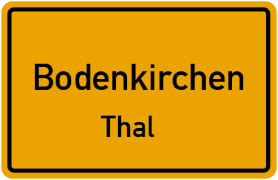 Ortsschild Bodenkirchen Thal