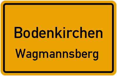 Ortsschild Bodenkirchen Wagmannsberg