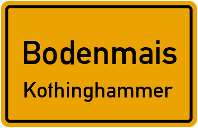 Ortsschild Bodenmais Kothinghammer
