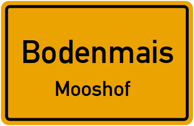 Ortsschild Bodenmais Mooshof